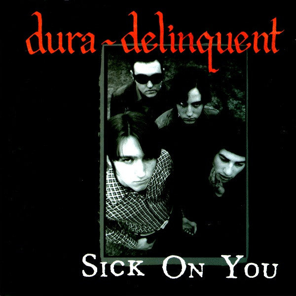 Dura-Delinquent : Sick On You (7")