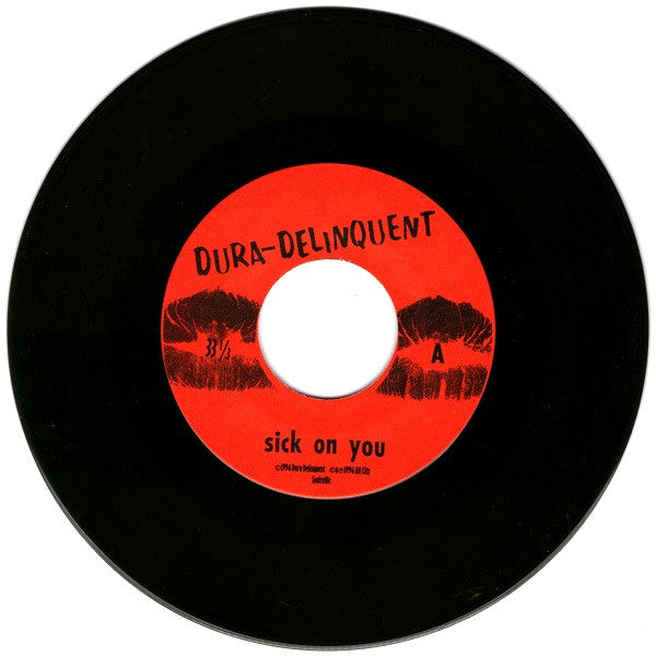 Dura-Delinquent : Sick On You (7")