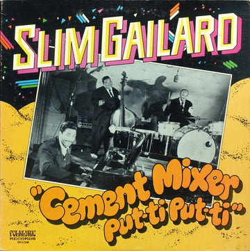 Slim Gaillard : Cement Mixer Put-Ti Put-Ti (LP, Album, Comp)