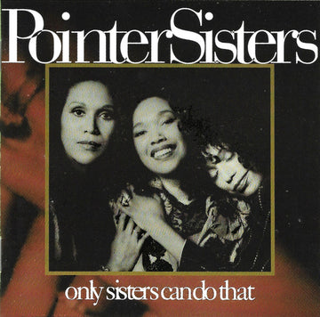 Pointer Sisters : Only Sisters Can Do That (CD, Album)