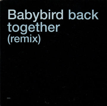 Babybird : Back Together (Remix) (7", Cle)