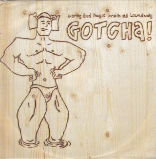 Gotcha! : Words And Music From Da Lowlands (7", Single)