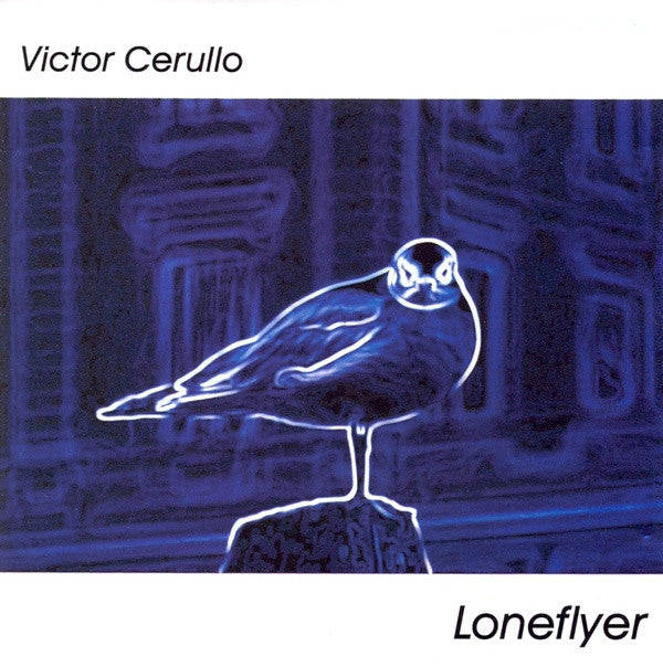 Victor Cerullo : Loneflyer (CD, Album)