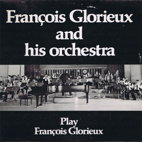 François Glorieux And His Orchestra : François Glorieux And His Orchestra Play François Glorieux (LP, Album)