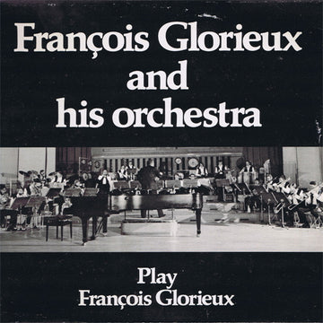 François Glorieux And His Orchestra : François Glorieux And His Orchestra Play François Glorieux (LP, Album)
