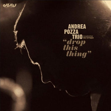 Andrea Pozza Trio featuring Alan Farrington : Drop This Thing (2xLP)