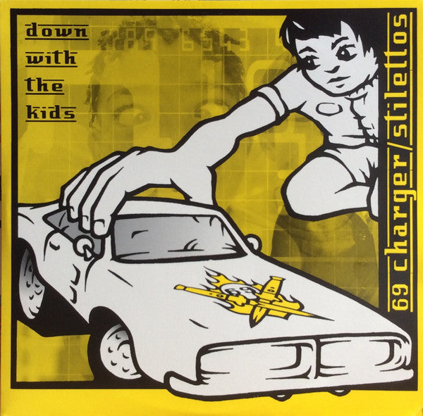 69 Charger / Stilettos* : Down With The Kids (10")
