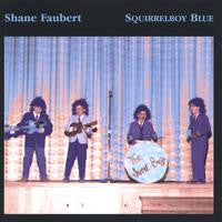 Shane Faubert : Squirrelboy Blue (CD, Album)