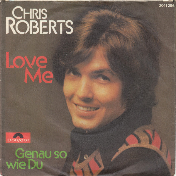 Chris Roberts : Love Me (7", Single)