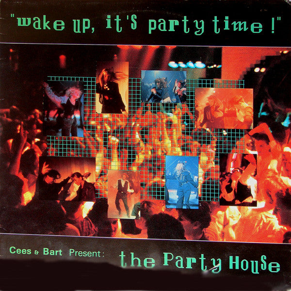 Cees & Bart Present: The Party House : Wake Up, It's Party Time! (12")