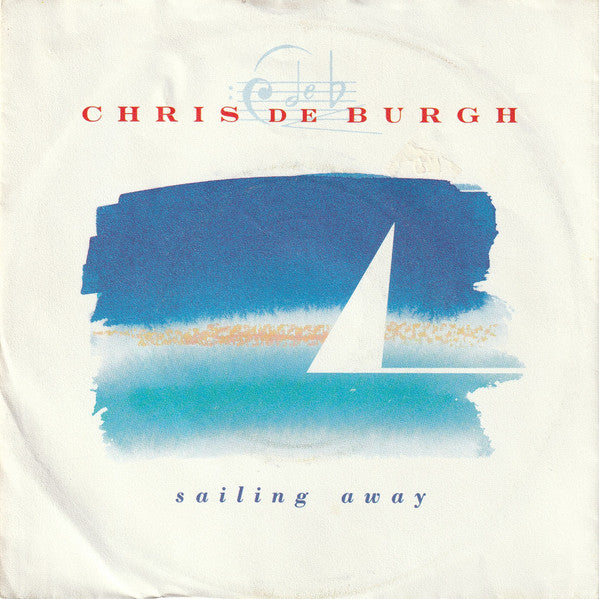 Chris De Burgh : Sailing Away (7", Single)