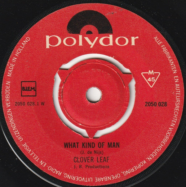 Clover Leaf : What Kind Of Man (7", Single, Mono)