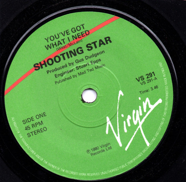 Shooting Star (4) : You've Got What I Need (7", Single)
