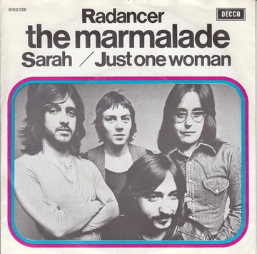 The Marmalade : Radancer  / Sarah  / Just One Woman (7", Single)