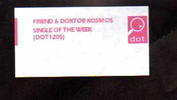 Friend & Doktor Kosmos (2) : Single Of The Week (2x12", W/Lbl)