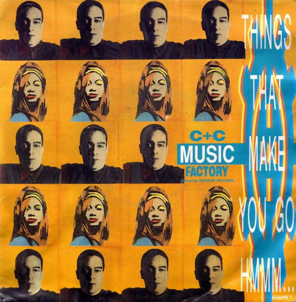 C+C Music Factory* Featuring Freedom Williams : Things That Make You Go Hmmm... (7", Single)