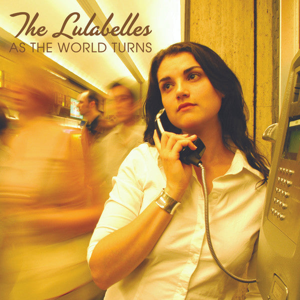 The Lulabelles : As The World Turns (CD, Album)