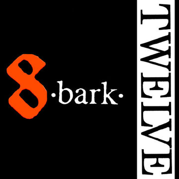 8 Bark : Twelve (7", Cle)