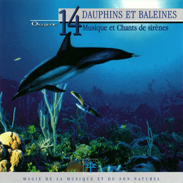 Vincent Bruley : Oxygène 14: Dauphins Et Baleines (Musique Et Chants De Sirènes) - Parties 1 À 3 (CD, Album)