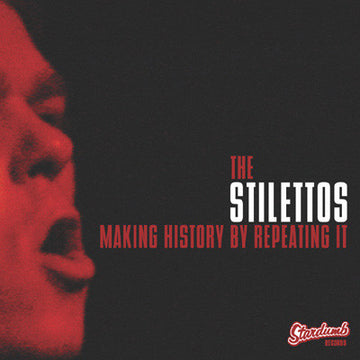 The Stilettos : Making History By Repeating It (CD, Album)