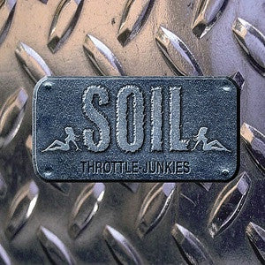 SOIL (2) : Throttle Junkies (CD, Album)