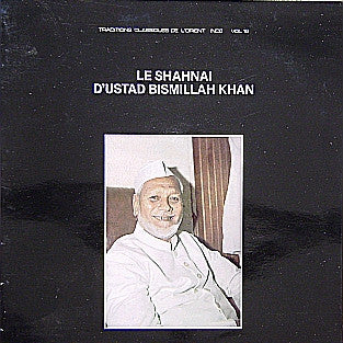 Ustad Bismillah Khan* : Le Shahnai D'Ustad Bismillah Khan (LP, Album, Gat)