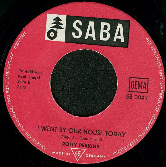 Polly Perkins : Falling In Love Again / I Went By Your House Today (7", Single)