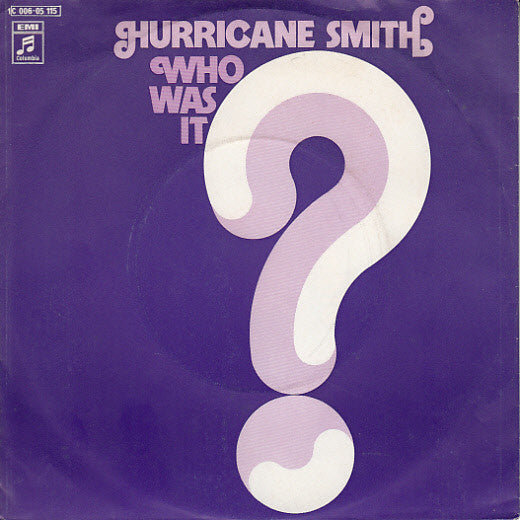 Hurricane Smith : Who Was It? (7", Single, Mono)