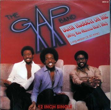 The Gap Band : Burn Rubber On Me (Why You Wanna Hurt Me) (12", Single)