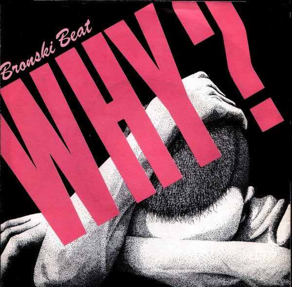 Bronski Beat : Why? (7", Single)