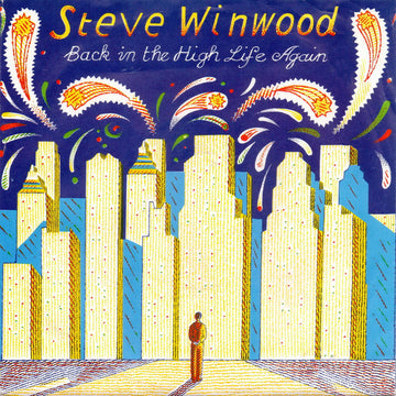 Steve Winwood : Back In The High Life Again (7", Single)