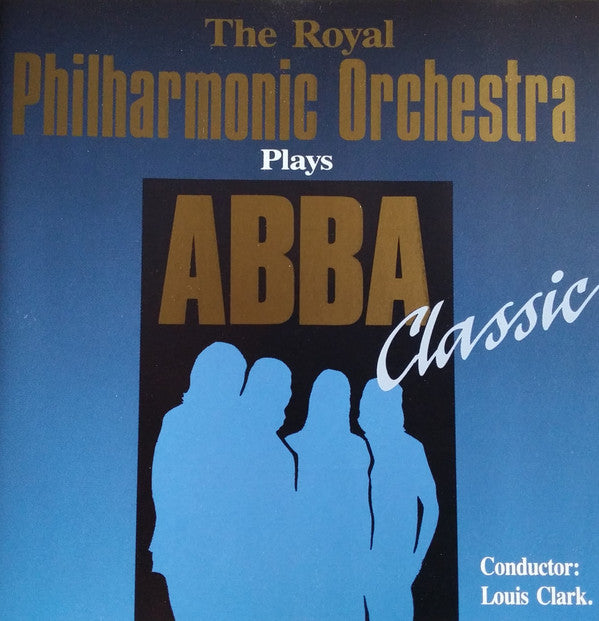 Royal Philharmonic Orchestra , Conductor: Louis Clark : Plays ABBA Classic (CD, Album)