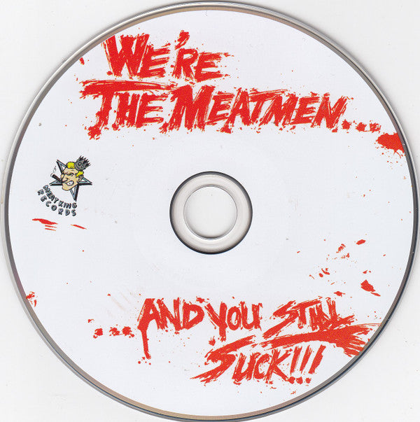 Meatmen : We're The Meatmen... And You Still Suck!!! (CD, Album, RE, RM)