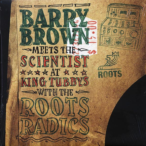 Barry Brown Meets Scientist With The Roots Radics : Barry Brown Meets The Scientist At King Tubby's With The Roots Radics (LP, RE)