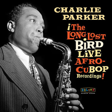 Charlie Parker : The Long Lost Bird Live Afro-Cubop Recordings (2xLP, Album, RSD, 180)