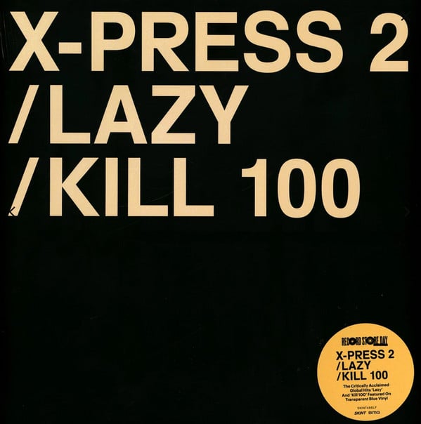 X-Press 2 : Lazy / Kill 100 (12", RSD, Blu)