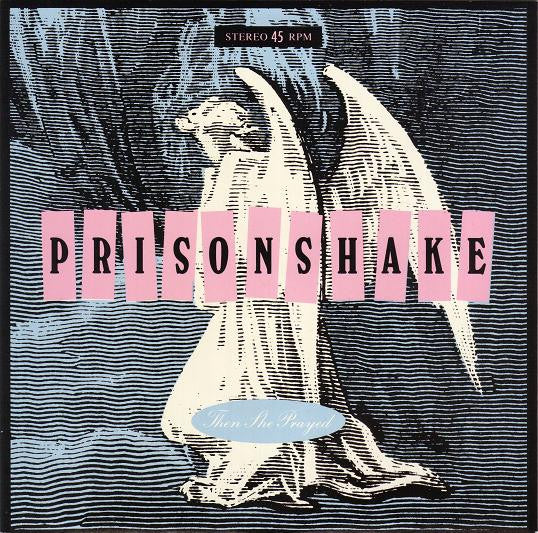 Prisonshake : Then She Prayed (7", Single)