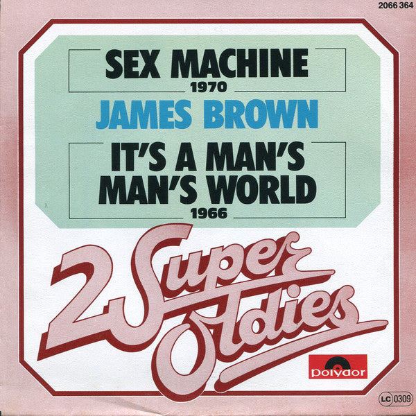 James Brown : Sex Machine / It's A Man's Man's World (7", Single, Mono, RE)