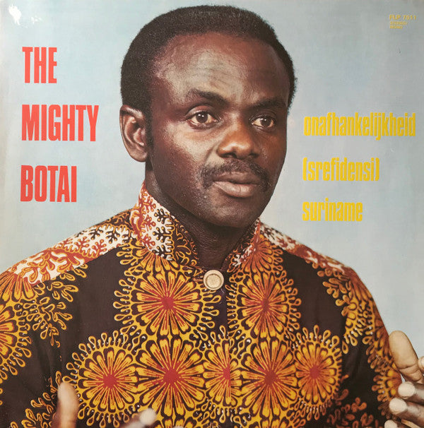 The Mighty Botai* : Onafhankelijkheid (Srefidensi) Suriname (LP, Album)