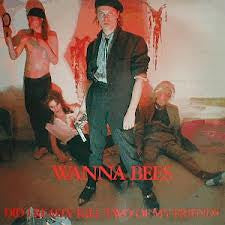 Wanna Bees* : Did I Really Kill Two Of My Friends (LP, Album)