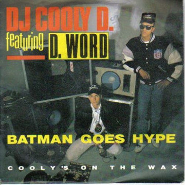 Cooly D Featuring D-word : Batman Goes Hype (7")