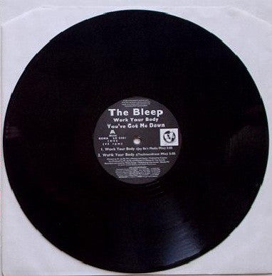 The Bleep : Work Your Body / You've Got Me Down (12")