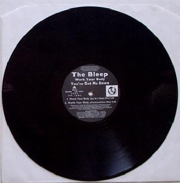 The Bleep : Work Your Body / You've Got Me Down (12")