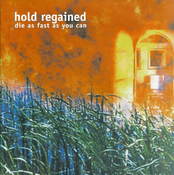 Hold Regained : Die As Fast As You Can (7")