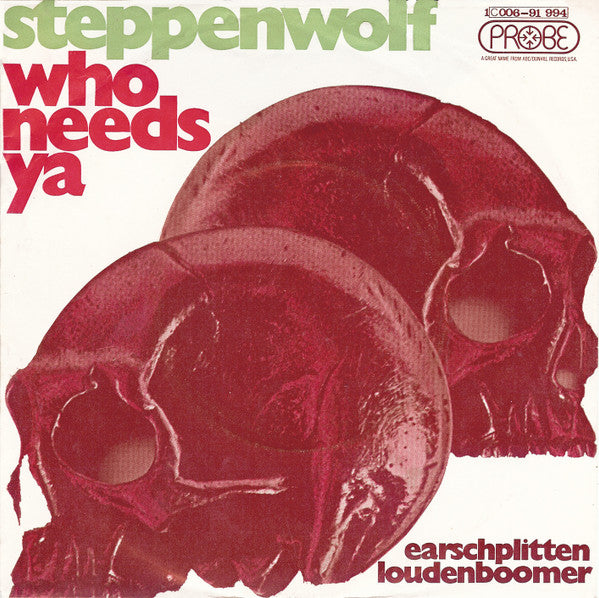 Steppenwolf : Who Needs Ya (7", Single)