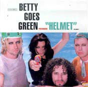 Betty Goes Green : Helmet (CD, Single)