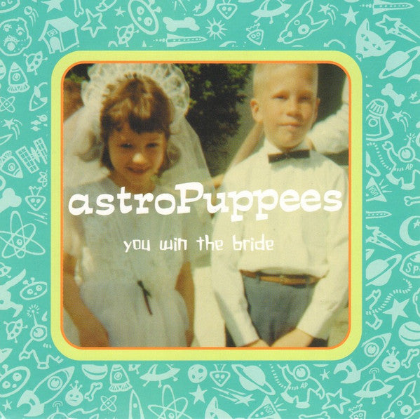 Astropuppees : You Win The Bride (CD, Album)