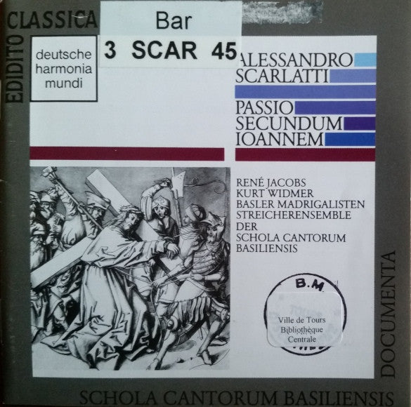 Alessandro Scarlatti, René Jacobs, Kurt Widmer, Basler Madrigalisten, Schola Cantorum Basiliensis : Passio Secundum Ioannem (CD, RE)