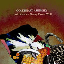 Goldheart Assembly : Last Decade / Going Down Well (7", Single)