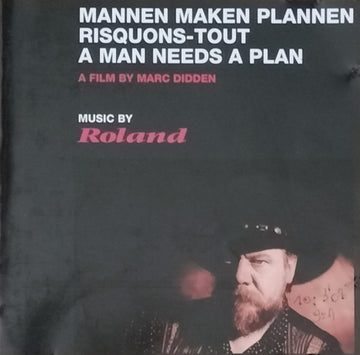 Roland Van Campenhout : Mannen Maken Plannen/Risquons-Tout/A Man Needs A Plan (Original Motion Picture Soundtrack) (CD, Album)